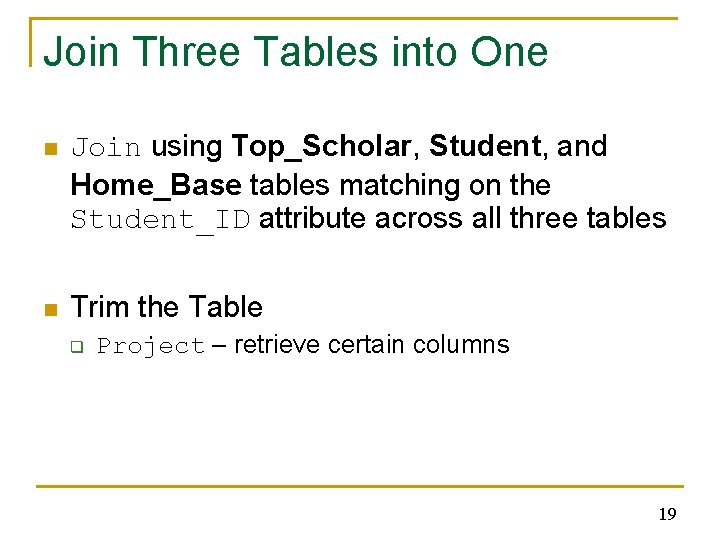 Join Three Tables into One n Join using Top_Scholar, Student, and Home_Base tables matching