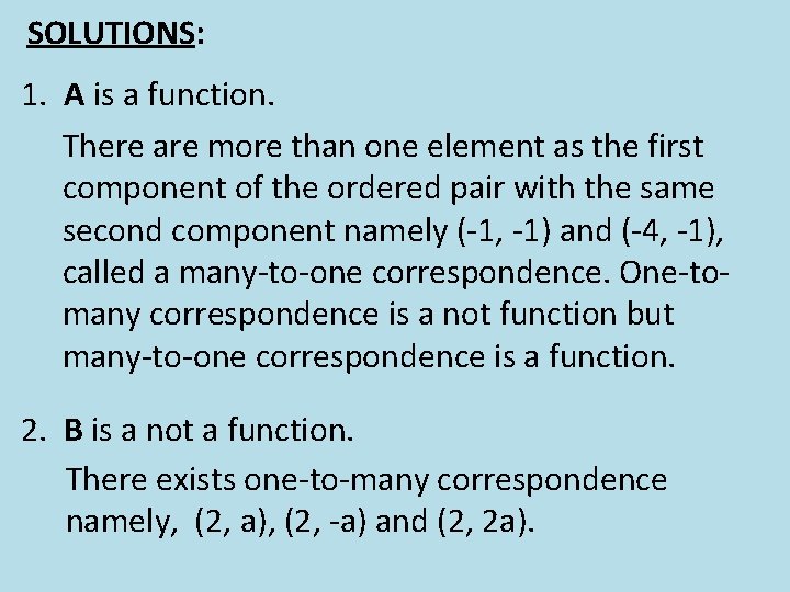 SOLUTIONS: 1. A is a function. There are more than one element as the SOLUTIONS: 1. A is a function. There are more than one element as the