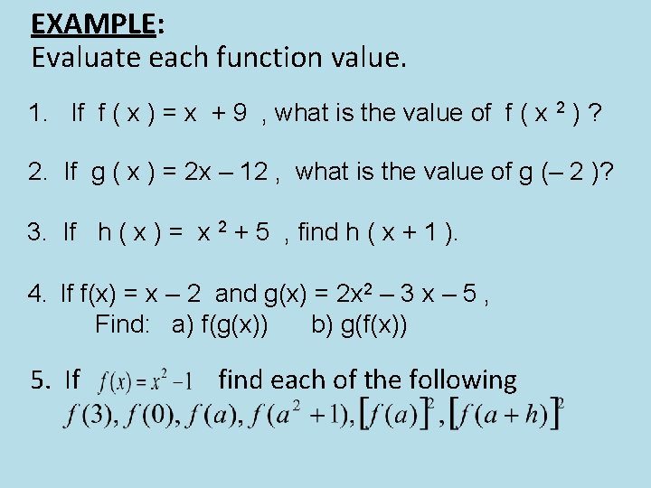EXAMPLE: Evaluate each function value. 1. If f ( x ) = x +