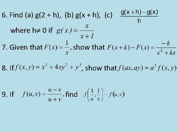 6. Find (a) g(2 + h), (b) g(x + h), (c). . where h