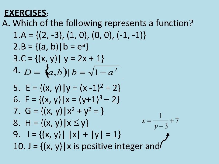 EXERCISES: A. Which of the following represents a function? 1. A = {(2, -3),