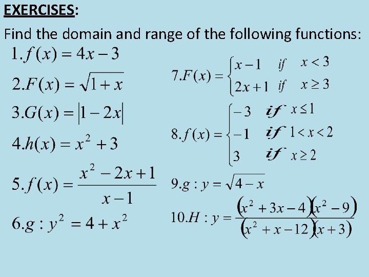 EXERCISES: Find the domain and range of the following functions: EXERCISES: Find the domain and range of the following functions: