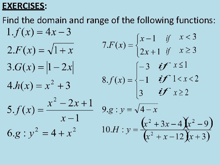 EXERCISES: Find the domain and range of the following functions: 