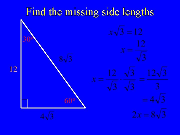 Find the missing side lengths 30 o 12 60 o 