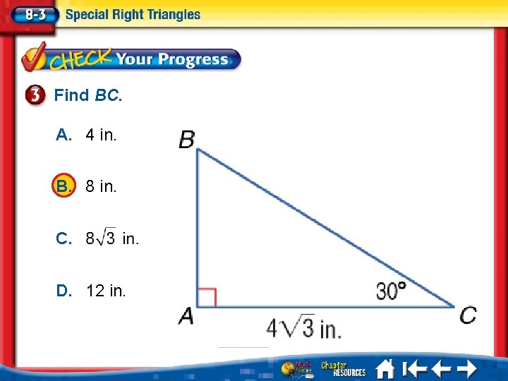Find BC. A. 4 in. B. 8 in. C. D. 12 in. 1. 2.