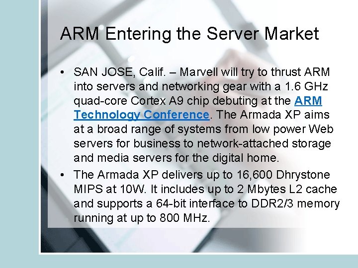 ARM Entering the Server Market • SAN JOSE, Calif. – Marvell will try to