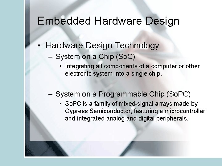 Embedded Hardware Design • Hardware Design Technology – System on a Chip (So. C)