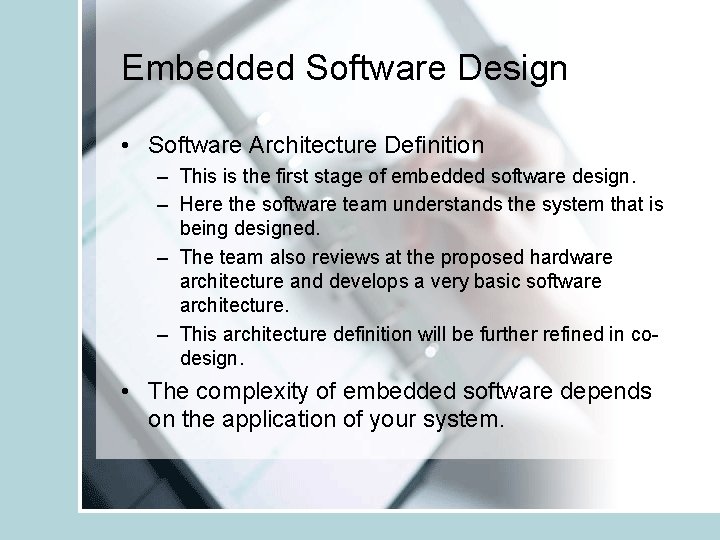 Embedded Software Design • Software Architecture Definition – This is the first stage of