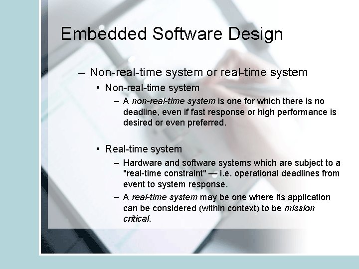 Embedded Software Design – Non-real-time system or real-time system • Non-real-time system – A