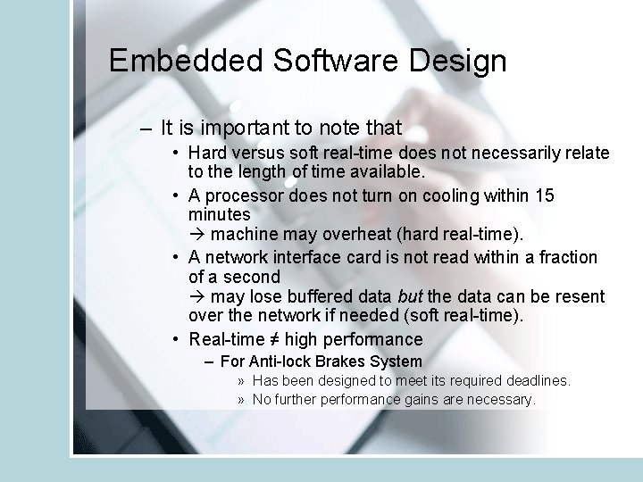 Embedded Software Design – It is important to note that • Hard versus soft