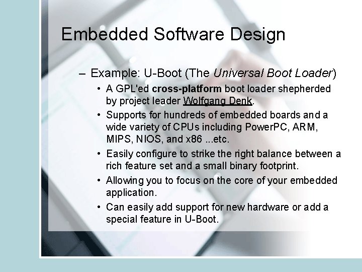 Embedded Software Design – Example: U-Boot (The Universal Boot Loader) • A GPL'ed cross-platform