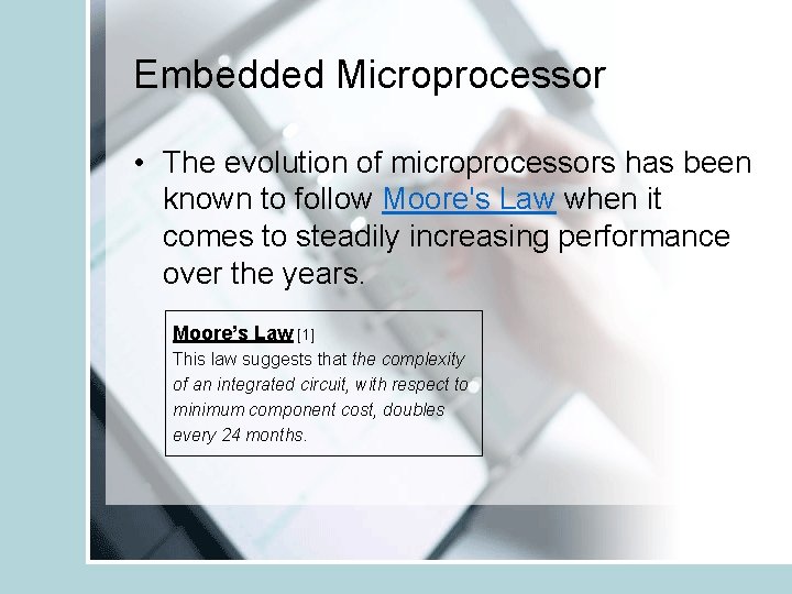 Embedded Microprocessor • The evolution of microprocessors has been known to follow Moore's Law