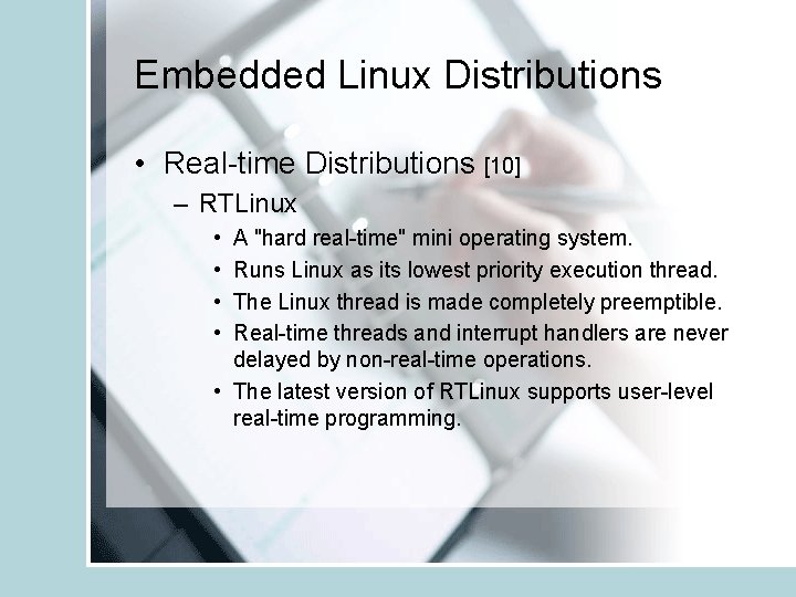 Embedded Linux Distributions • Real-time Distributions [10] – RTLinux • • A "hard real-time"