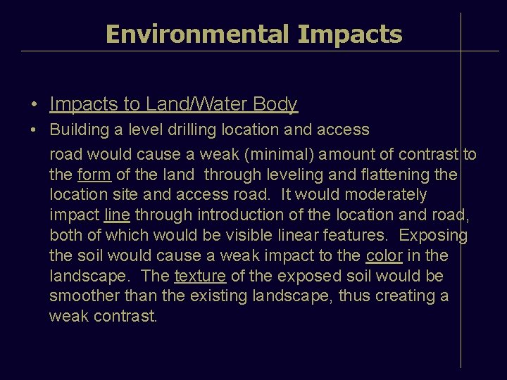 Environmental Impacts • Impacts to Land/Water Body • Building a level drilling location and