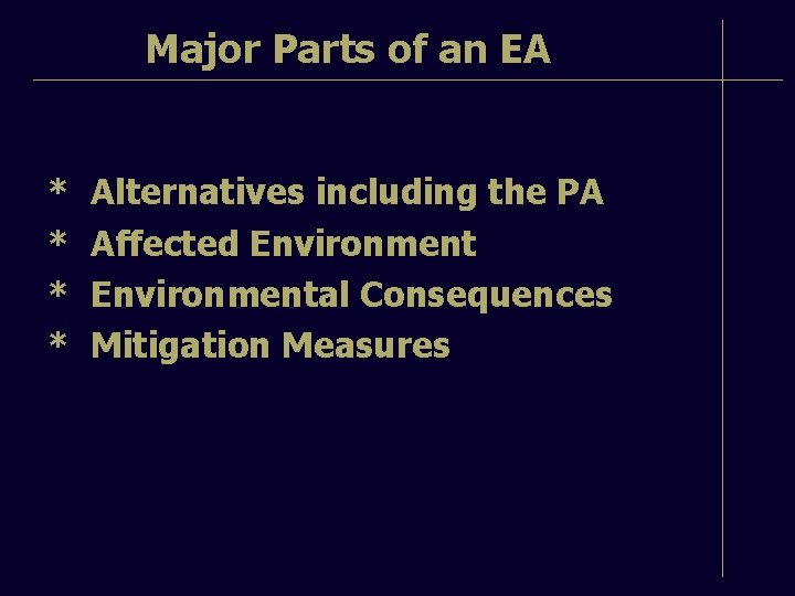 Major Parts of an EA * * Alternatives including the PA Affected Environmental Consequences