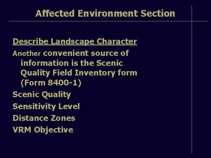 Affected Environment Section Describe Landscape Character Another convenient source of information is the Scenic