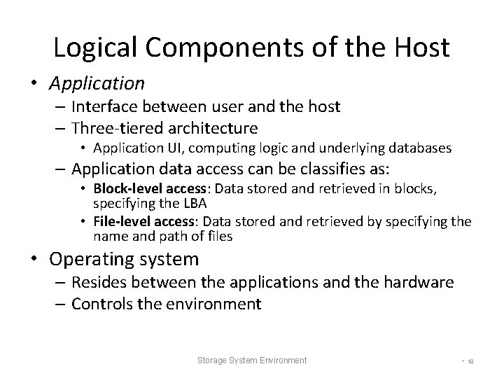 Logical Components of the Host • Application – Interface between user and the host Logical Components of the Host • Application – Interface between user and the host