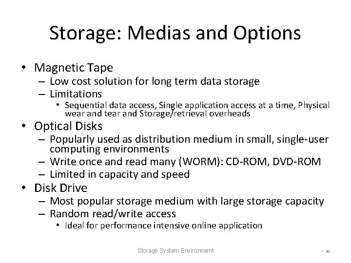 Storage: Medias and Options • Magnetic Tape – Low cost solution for long term Storage: Medias and Options • Magnetic Tape – Low cost solution for long term