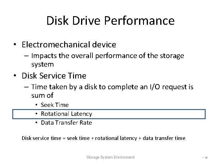 Disk Drive Performance • Electromechanical device – Impacts the overall performance of the storage Disk Drive Performance • Electromechanical device – Impacts the overall performance of the storage