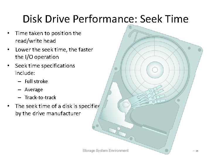 Disk Drive Performance: Seek Time • Time taken to position the read/write head • Disk Drive Performance: Seek Time • Time taken to position the read/write head •