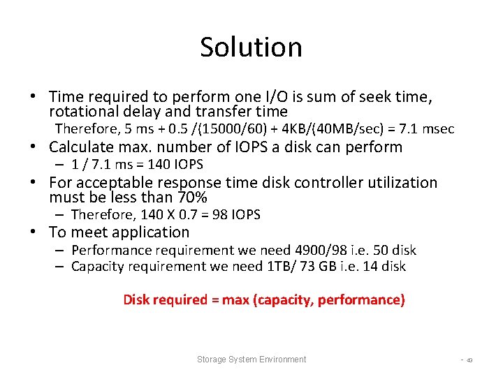 Solution • Time required to perform one I/O is sum of seek time, rotational Solution • Time required to perform one I/O is sum of seek time, rotational