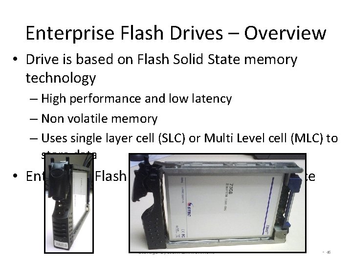 Enterprise Flash Drives – Overview • Drive is based on Flash Solid State memory Enterprise Flash Drives – Overview • Drive is based on Flash Solid State memory