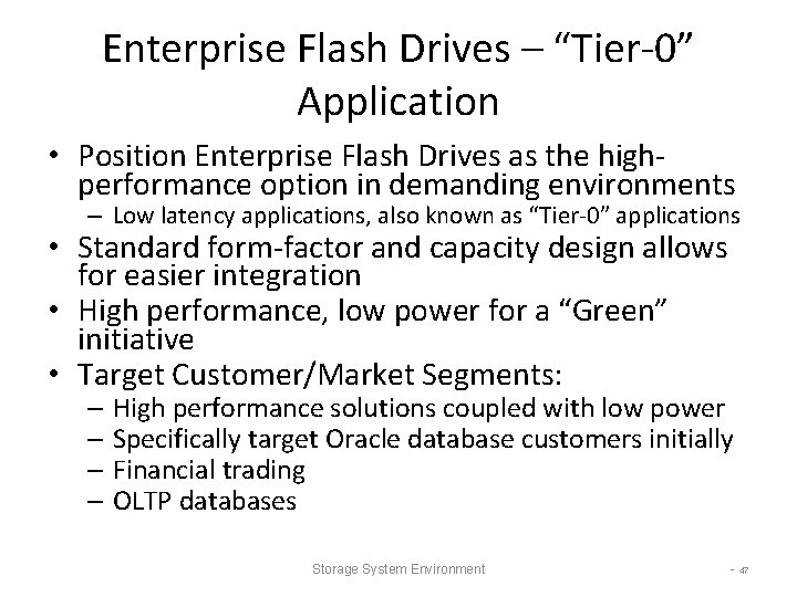 Enterprise Flash Drives – “Tier-0” Application • Position Enterprise Flash Drives as the highperformance Enterprise Flash Drives – “Tier-0” Application • Position Enterprise Flash Drives as the highperformance