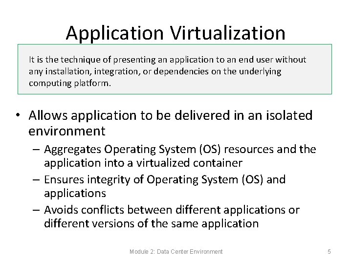 Application Virtualization It is the technique of presenting an application to an end user Application Virtualization It is the technique of presenting an application to an end user
