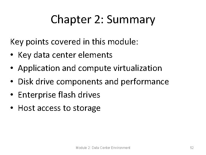Chapter 2: Summary Key points covered in this module: • Key data center elements Chapter 2: Summary Key points covered in this module: • Key data center elements