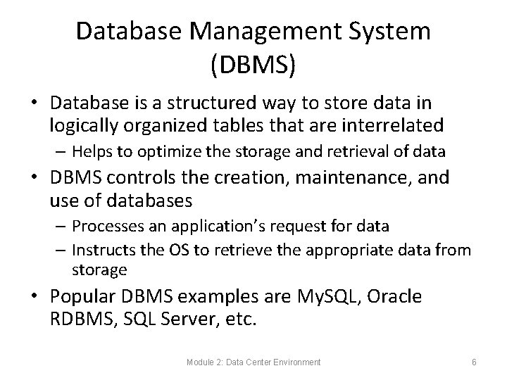 Database Management System (DBMS) • Database is a structured way to store data in Database Management System (DBMS) • Database is a structured way to store data in