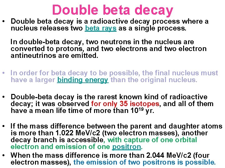 Double beta decay • Double beta decay is a radioactive decay process where a