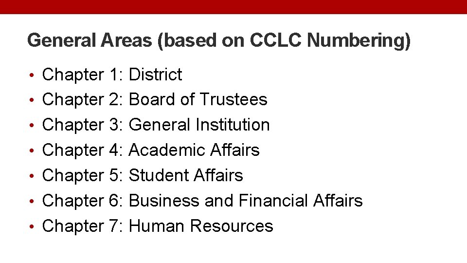 General Areas (based on CCLC Numbering) • Chapter 1: District • Chapter 2: Board