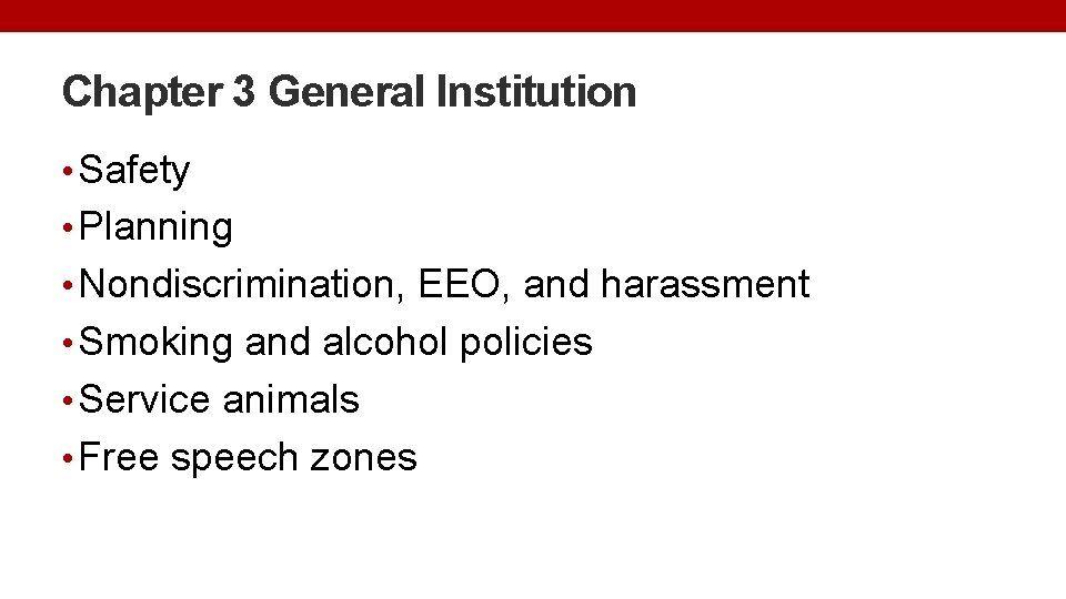 Chapter 3 General Institution • Safety • Planning • Nondiscrimination, EEO, and harassment •