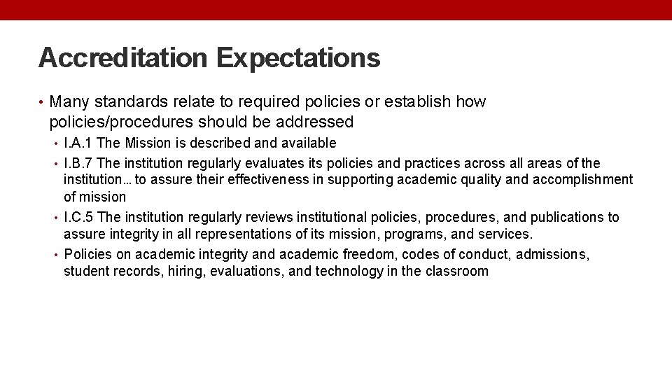 Accreditation Expectations • Many standards relate to required policies or establish how policies/procedures should