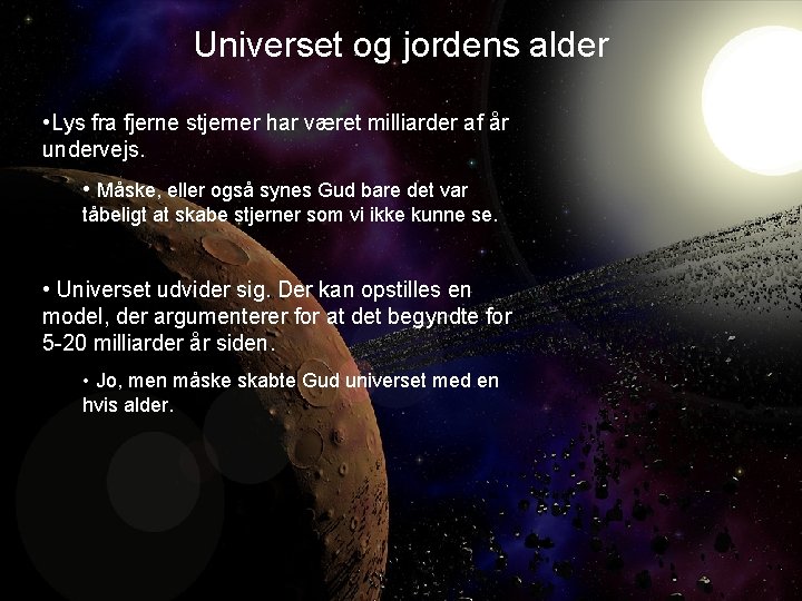 Universet og jordens alder • Lys fra fjerne stjerner har været milliarder af år