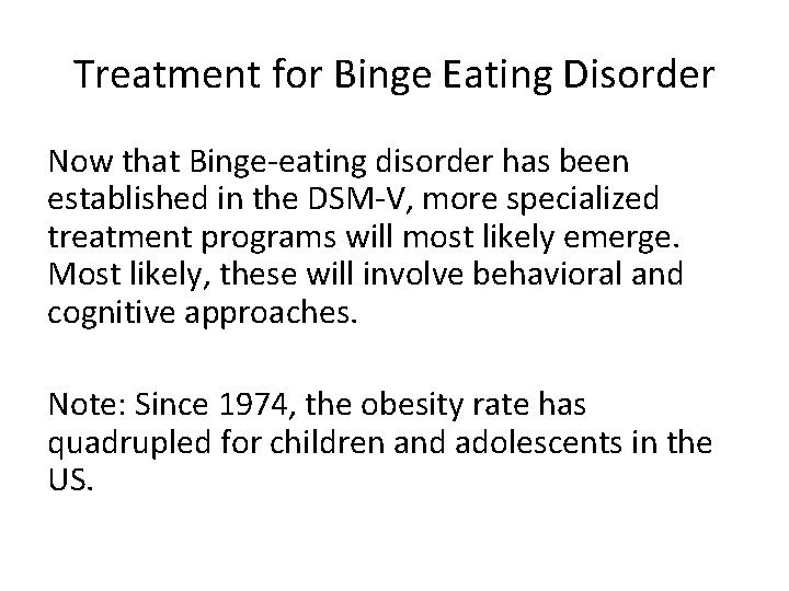 Treatment for Binge Eating Disorder Now that Binge-eating disorder has been established in the