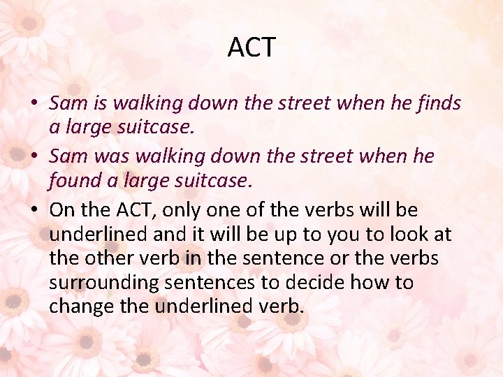 ACT • Sam is walking down the street when he finds a large suitcase.