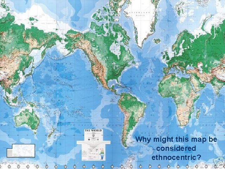 Why might this map be considered ethnocentric? 