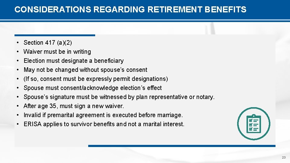 CONSIDERATIONS REGARDING RETIREMENT BENEFITS • • • Section 417 (a)(2) Waiver must be in