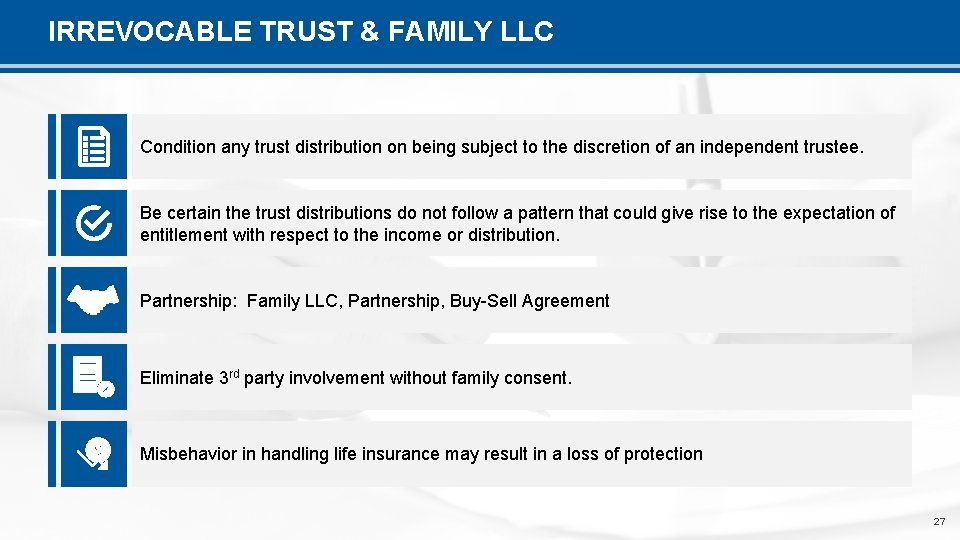 IRREVOCABLE TRUST & FAMILY LLC Condition any trust distribution on being subject to the