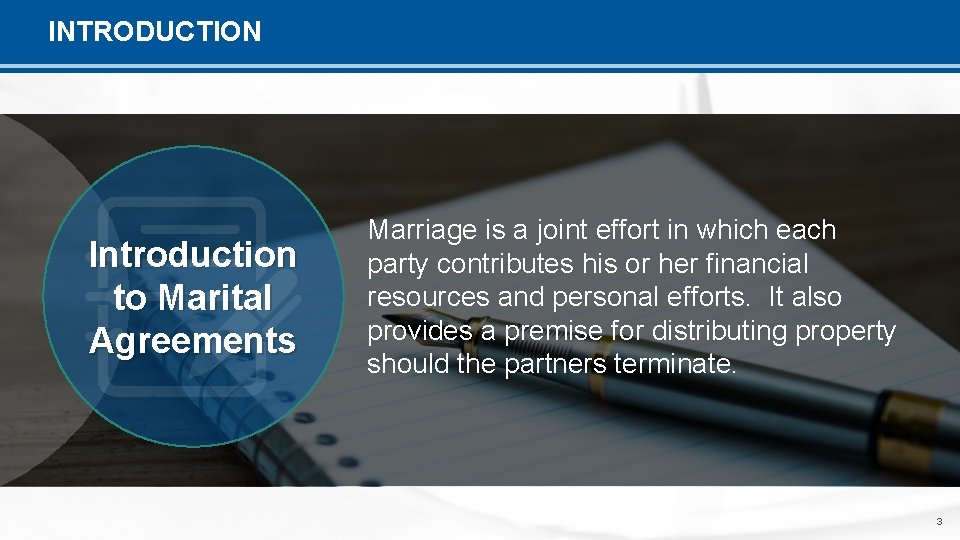 INTRODUCTION Introduction to Marital Agreements Marriage is a joint effort in which each party