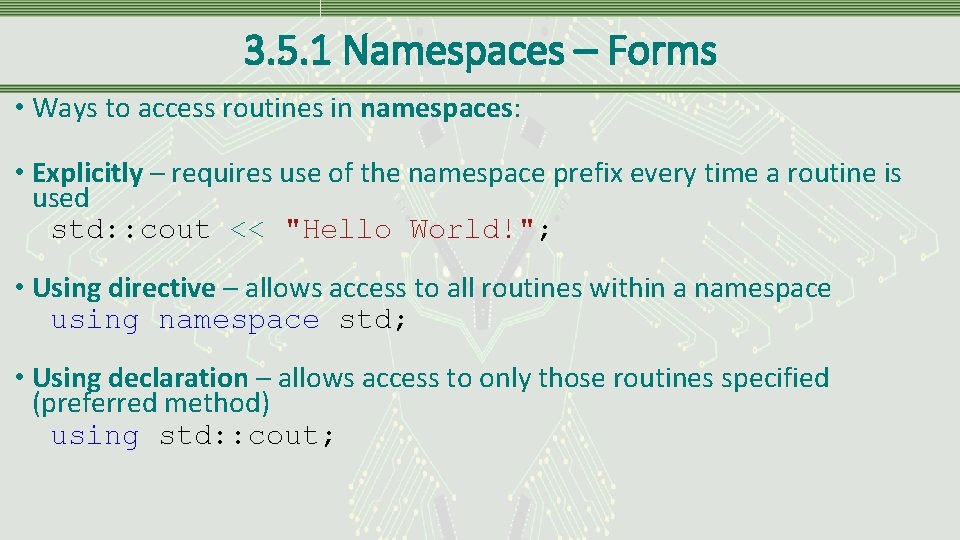 3. 5. 1 Namespaces – Forms • Ways to access routines in namespaces: •