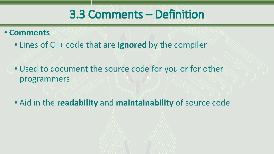 3. 3 Comments – Definition • Comments • Lines of C++ code that are