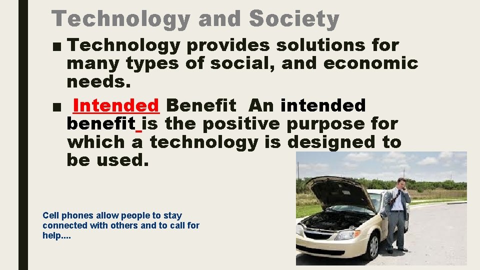 Technology and Society ■ Technology provides solutions for many types of social, and economic