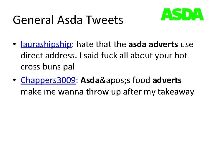 General Asda Tweets • lauraship: hate that the asda adverts use direct address. I