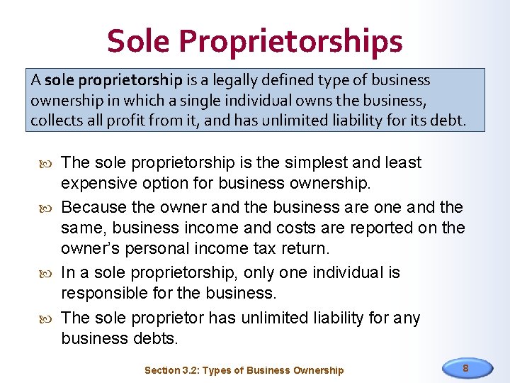 Sole Proprietorships A sole proprietorship is a legally defined type of business ownership in