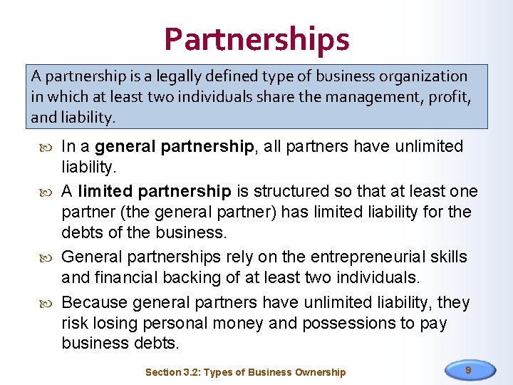 Partnerships A partnership is a legally defined type of business organization in which at