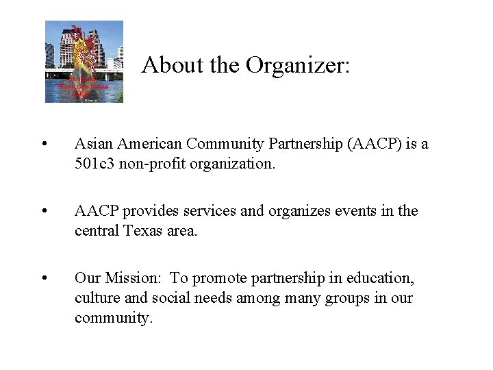 About the Organizer: • Asian American Community Partnership (AACP) is a 501 c 3