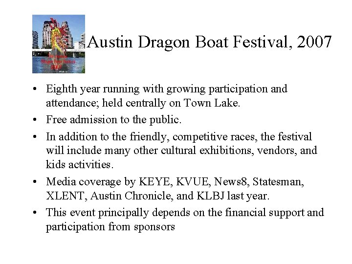 Austin Dragon Boat Festival, 2007 • Eighth year running with growing participation and attendance;