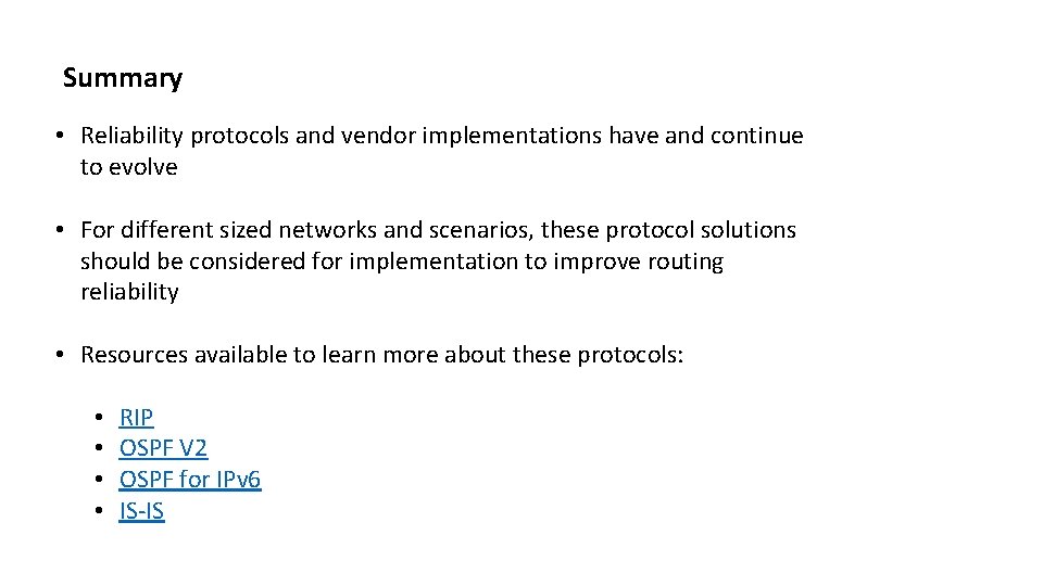 Summary • Reliability protocols and vendor implementations have and continue to evolve • For